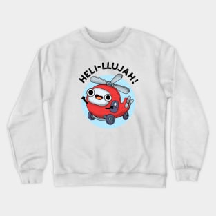 Heli-llujah Cute Helicopter Pun Crewneck Sweatshirt